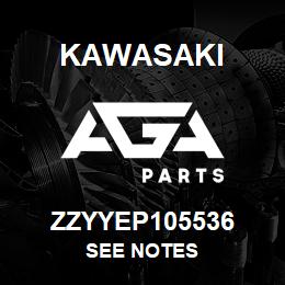 ZZYYEP105536 Kawasaki SEE NOTES | AGA Parts