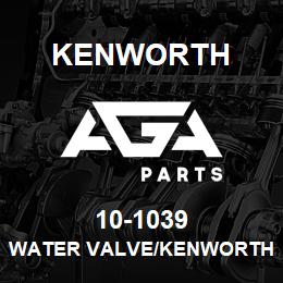 10-1039 Kenworth WATER VALVE/KENWORTH T300 | AGA Parts