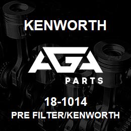 18-1014 Kenworth PRE FILTER/KENWORTH | AGA Parts
