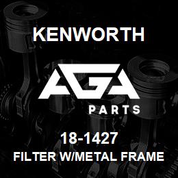 18-1427 Kenworth FILTER W/METAL FRAME-KENWORTH | AGA Parts
