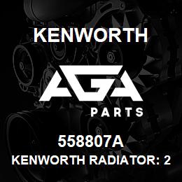 558807A Kenworth KENWORTH RADIATOR: 2008-2012 C500 T800 | AGA Parts