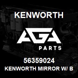 56359024 Kenworth KENWORTH MIRROR W/ BEZEL RH LH W/ SPOT | AGA Parts
