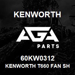 60KW0312 Kenworth KENWORTH T660 FAN SHROUD OEM | AGA Parts