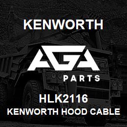 HLK2116 Kenworth KENWORTH HOOD CABLE | AGA Parts
