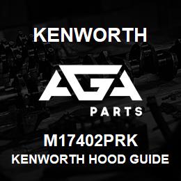 M17402PRK Kenworth KENWORTH HOOD GUIDE RH | AGA Parts