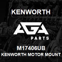 M17406UB Kenworth KENWORTH MOTOR MOUNT BUSHING | AGA Parts