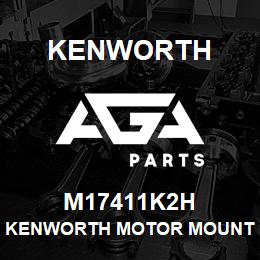 M17411K2H Kenworth KENWORTH MOTOR MOUNT KIT | AGA Parts