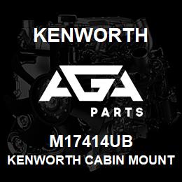 M17414UB Kenworth KENWORTH CABIN MOUNT BUSHING | AGA Parts