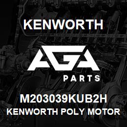 M203039KUB2H Kenworth KENWORTH POLY MOTOR MOUNTKIT | AGA Parts