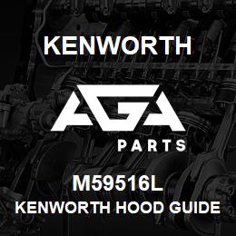 M59516L Kenworth KENWORTH HOOD GUIDE BRACKET | AGA Parts