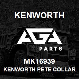 MK16939 Kenworth KENWORTH PETE COLLAR 54MM | AGA Parts