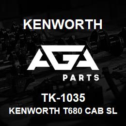 TK-1035 Kenworth KENWORTH T680 CAB SLEEPER & | AGA Parts