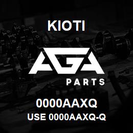 0000AAXQ Kioti USE 0000AAXQ-Q | AGA Parts