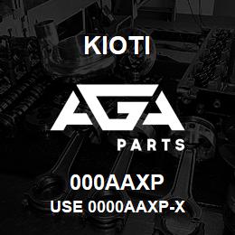 000AAXP Kioti USE 0000AAXP-X | AGA Parts