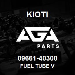 09661-40300 Kioti FUEL TUBE V | AGA Parts
