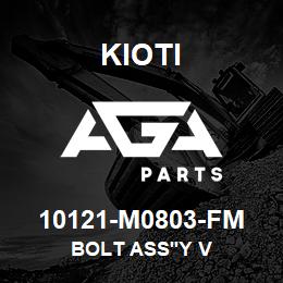 10121-M0803-FM Kioti BOLT ASS'Y V | AGA Parts