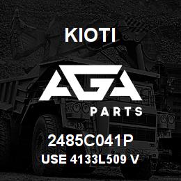 2485C041P Kioti USE 4133L509 V | AGA Parts