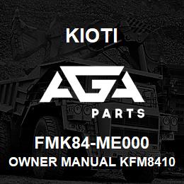FMK84-ME000 Kioti OWNER MANUAL KFM8410 V | AGA Parts