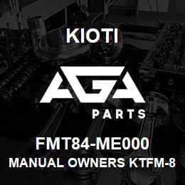 FMT84-ME000 Kioti MANUAL OWNERS KTFM-84S REAR MOWER OBS V | AGA Parts