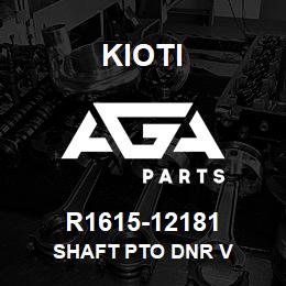 R1615-12181 Kioti SHAFT PTO DNR V | AGA Parts