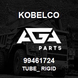 99461724 Kobelco TUBE_ RIGID | AGA Parts