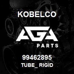 99462895 Kobelco TUBE_ RIGID | AGA Parts