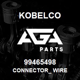 99465498 Kobelco CONNECTOR_ WIRE | AGA Parts