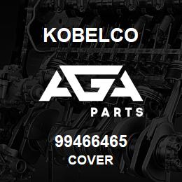 99466465 Kobelco COVER | AGA Parts