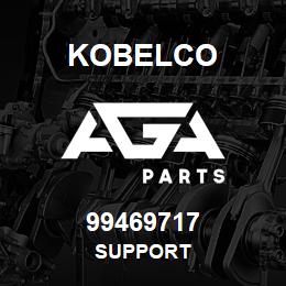 99469717 Kobelco SUPPORT | AGA Parts