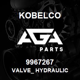 9967267 Kobelco VALVE_ HYDRAULIC | AGA Parts