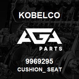9969295 Kobelco CUSHION_ SEAT | AGA Parts