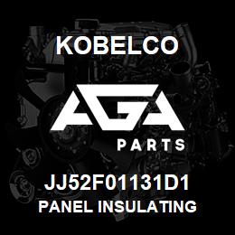 JJ52F01131D1 Kobelco PANEL INSULATING | AGA Parts