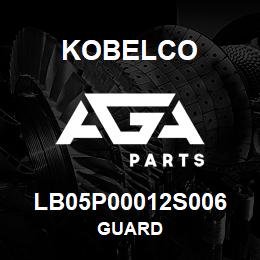 LB05P00012S006 Kobelco GUARD | AGA Parts