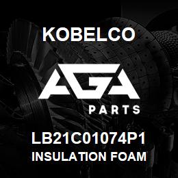 LB21C01074P1 Kobelco INSULATION FOAM | AGA Parts