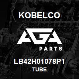 LB42H01078P1 Kobelco TUBE | AGA Parts