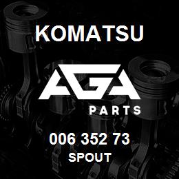 006 352 73 Komatsu Spout | AGA Parts