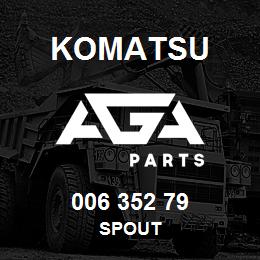 006 352 79 Komatsu Spout | AGA Parts