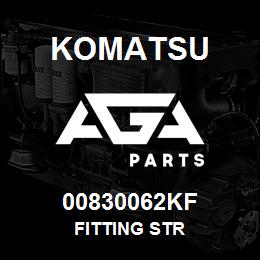 00830062KF Komatsu FITTING STR | AGA Parts
