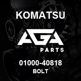 01000-40818 Komatsu BOLT | AGA Parts