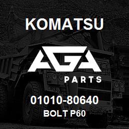 01010-80640 Komatsu BOLT P60 | AGA Parts