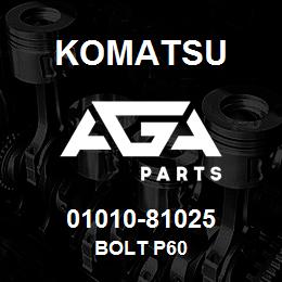 01010-81025 Komatsu BOLT P60 | AGA Parts
