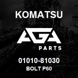 01010-81030 Komatsu BOLT P60 | AGA Parts