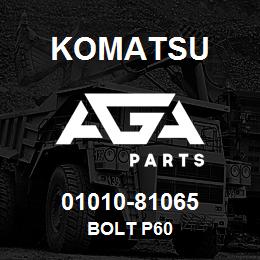 01010-81065 Komatsu BOLT P60 | AGA Parts