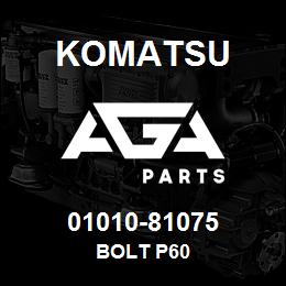 01010-81075 Komatsu BOLT P60 | AGA Parts