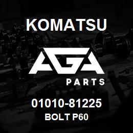 01010-81225 Komatsu BOLT P60 | AGA Parts