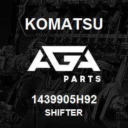 1439905H92 Komatsu SHIFTER | AGA Parts