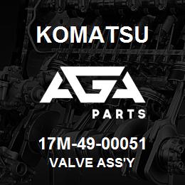 17M-49-00051 Komatsu VALVE ASS'Y | AGA Parts