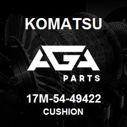 17M-54-49422 Komatsu CUSHION | AGA Parts
