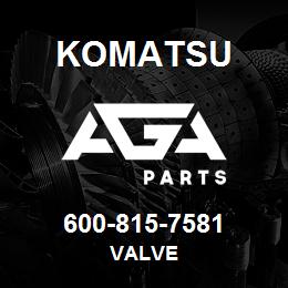 600-815-7581 Komatsu VALVE | AGA Parts