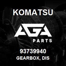 93739940 Komatsu GEARBOX, DIS | AGA Parts